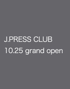  『J.PRESS CLUB』 プレミア ヨコハマにOPEN!