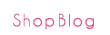 Shopblog