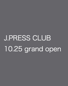  『J.PRESS CLUB』 プレミア ヨコハマにOPEN!