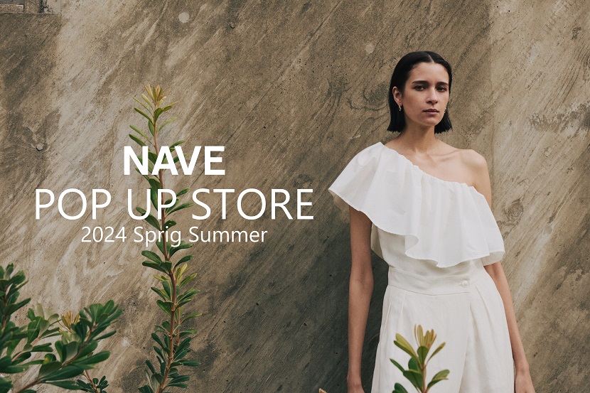 『NAVE（ネイヴ）』東京・大阪にてPOP UP STOREを開催