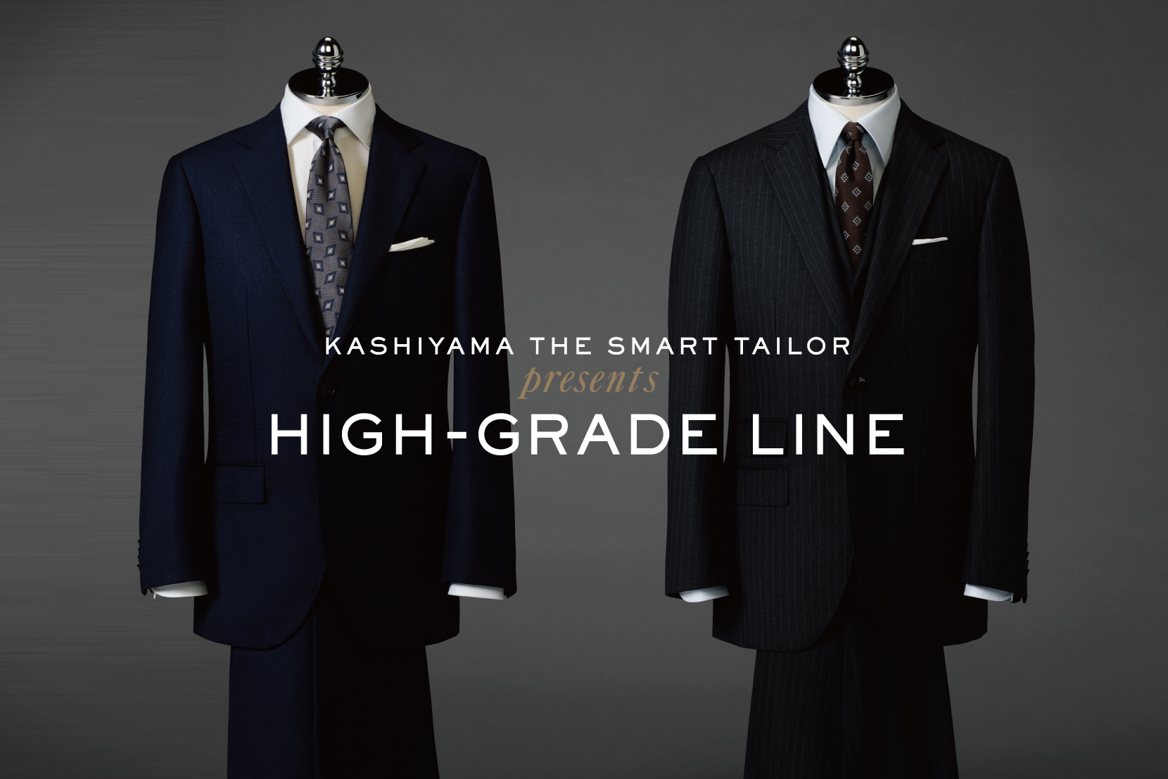 HIGH-GRADE LINE - KASHIYAMA the Smart Tailor HIGH-GRADE LINE - KASHIYAMA the Smart Tailor
